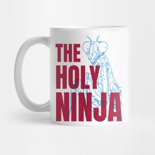 Praying Mantis The Holy Ninja Funny Insect Quotes Mug